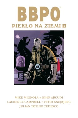 BBPO Piekło na Ziemi T.5 B.P.R.D.: Hell on Earth vol. 5 - Praca zbiorowa