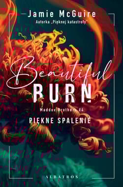 Beautiful burn / Piękne spalenie. Maddox brothers. Tom 4 - Jamie McGuire