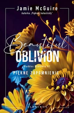 Beautiful oblivion / Piękne zapomnienie. Maddox brothers. Tom 4 - Jamie McGuire