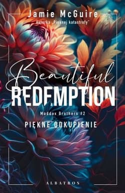 Beautiful redemption / Piękne odkupienie. Maddox brothers. Tom 2 - Jamie McGuire
