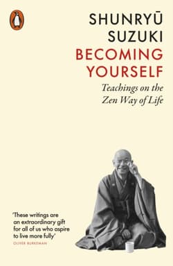 Becoming Yourself - Suzuki Shunryu