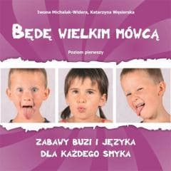 Będę wielkim mówcą. Poziom 1 Zabawy buzi i języka - Katarzyna Węsierska