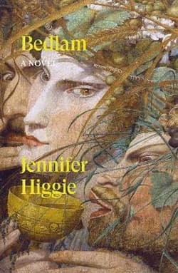Bedlam. A Novel - Jennifer Higgie