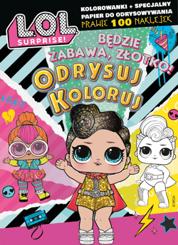 Będzie zabawa, złotko! L.O.L. Surprise! Odrysuj koloruj - Opracowanie Zbiorowe