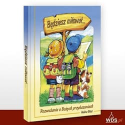 Będziesz miłował... Rozważania o Bożych przykazaniach - Halina Błaż