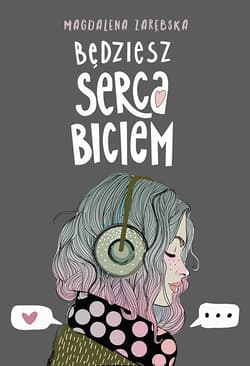 Będziesz serca biciem - Magdalena Zarębska