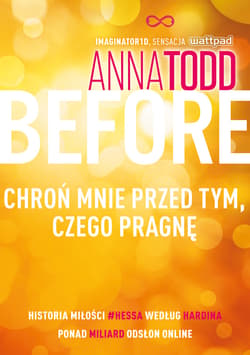 Before. Chroń mnie przed tym, czego pragnę [wyd. 2022] - ebook - Anna Todd