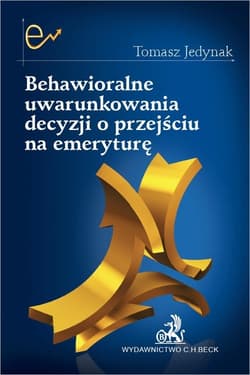 Behawioralne uwarunkowania decyzji o przejściu na emeryturę