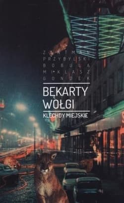 Bękarty Wołgi Klechdy miejskie - Bobula Maciej, Aleksander Przybylski, Zantman Michał
