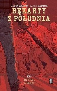 Bękarty z Południa Tom 1 Był to facet, co się zowie - Jason Aaron