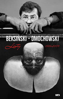 Beksiński - Dmochowski Listy 1999-2003 - Piotr Dmochowski