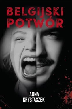 Belgijski potwór - Anna Krystaszek