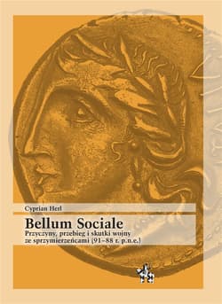Bellum Sociale Przyczyny przebieg i skutki wojny ze sprzymierzeńcami (91–88 r. p.n.e.) - Cyprian Herl