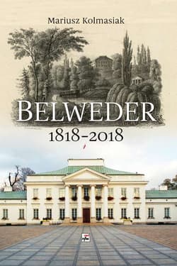 Belweder 1818-2018 - Mariusz Kolmasiak