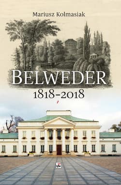 Belweder 1818-2018 - Mariusz Kolmasiak