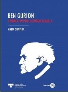 Ben Gurion Twórca współczesnego Izraela - Anita Shapira