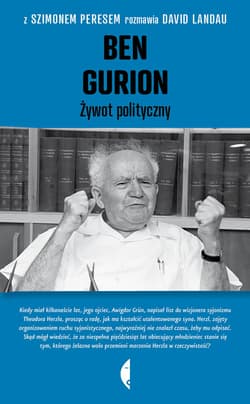 Ben Gurion. Żywot polityczny - Peres Szimon, David Landau