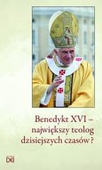 Benedykt XVI - największy teolog dzisiejszych... - red. Janusz Serafin, Piotr Koźlak CSsR