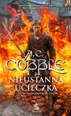 Beniamin Ashwood Tom 2 Nieustanna ucieczka - A. C. Cobble