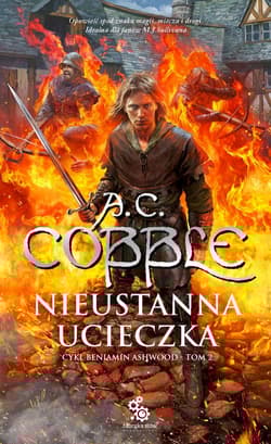 Beniamin Ashwood Tom 2 Nieustanna ucieczka - A. C. Cobble