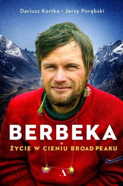 Berbeka Życie w cieniu Broad Peaku - Dariusz Kortko, Jerzy Porębski