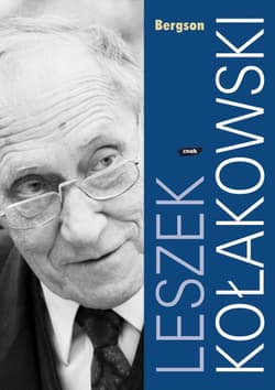 Bergson - Leszek Kołakowski