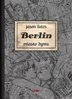 Berlin cz.2  Miasto dymu wyd.2 - Jason Lutes