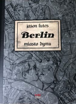 Berlin cz.2  Miasto dymu wyd.2 - Jason Lutes