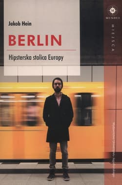 Berlin Hipsterska stolica Europy - Jacob Hein