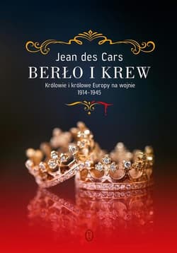 Berło i krew. Królowie i królowe Europy na wojnie 1914-1945