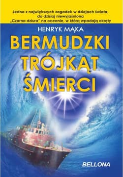Bermudzki Trójkąt Śmierci - Henryk Mąka