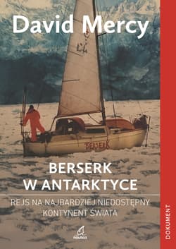 Berserk w Antarktydzie. Rejs na najbardziej niedostępny kontynent świata - Mercy David