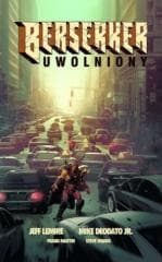 Berserker Uwolniony - Jeff Lemire