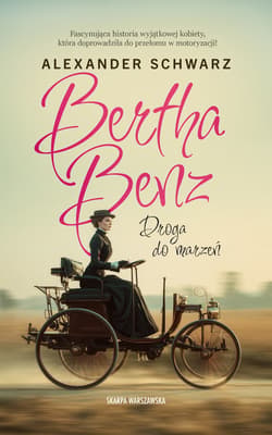 Bertha Benz. Droga do marzeń - ebook - Alexander Schwarz
