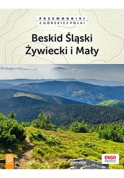 Beskid Śląski, Żywiecki i Mały. Wydanie 2 - ebook -  Natalia Figiel, Paweł Klimek, Jan Czerwiński