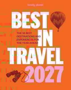 Best in Travel 2027. Lonely Planet - Opracowanie Zbiorowe