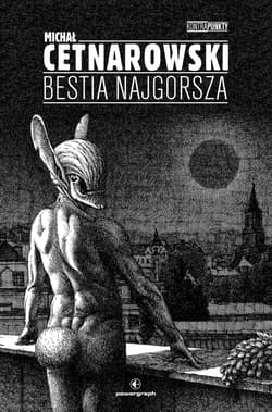 Bestia najgorsza i inne sny o wolności i miłości - Cetnarowski Michał