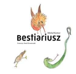 Bestiariusz - Michał Komar
