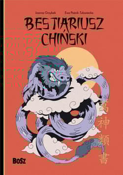 Bestiariusz chiński - Ewa Paśnik-Tułowiecka, Joanna Grzybek