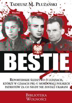 Bestie Mordercy Polaków - Płużański Tadeusz M.