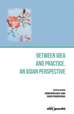Between an idea and practice. An Asian perspective - Renata Podgórzańska, Joanna Marszałek-Kawa