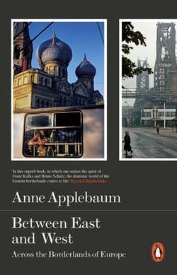 Between East and West - Anne  Applebaum