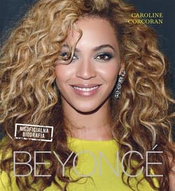 Beyonce. Nieoficjalna biografia - Caroline Corcoran
