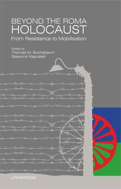 Beyond the Roma Holocaust From Resistance to Mobilisation