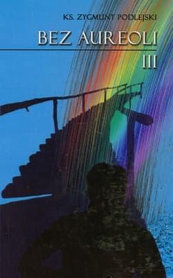 Bez aureoli 3 - Zygmunt Podlejski