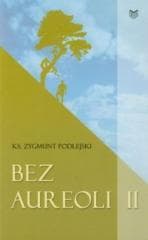 Bez aureoli II - Zygmunt Podlejski