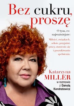 Bez cukru, proszę  - Katarzyna Miller, Danuta Kondratowicz, Dorota Kondratowicz