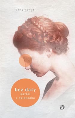 Bez daty. Kartki z dziennika - Lena Pappa