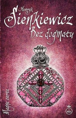 Bez dogmatu - Henryk Sienkiewicz