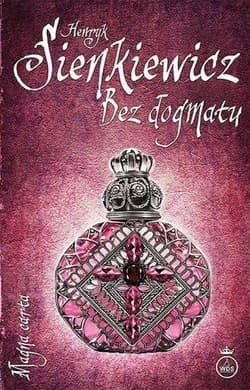Bez dogmatu w.2025 - Henryk Sienkiewicz